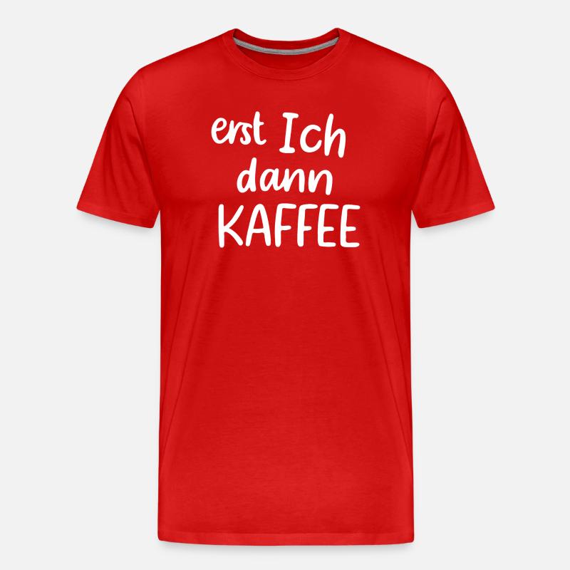 Erst ich dann Kaffee - Männer Premium Bio T-Shirt - Rot