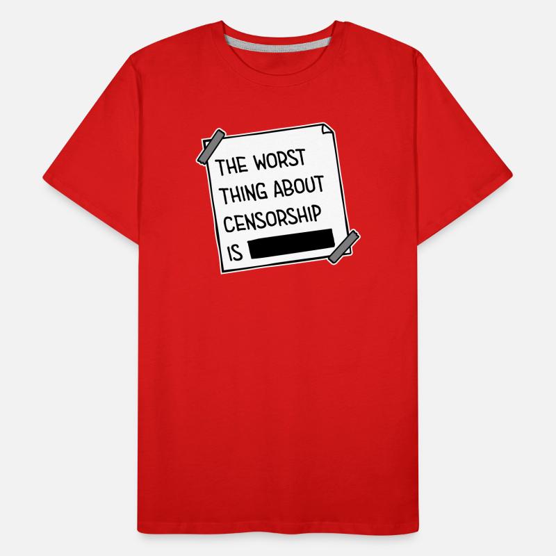 Le pire dans la censure, c’est l’ironie amusante T-shirt bio Premium Homme