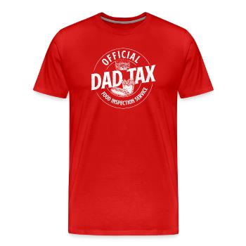 Dad Tax Official Food Inspection Humor - Men's Premium Organic T-Shirt - red - Front - Damien (186cm)