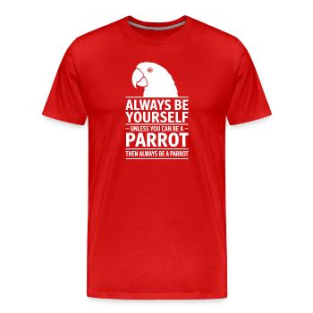 Parrot Sayings Parrot Funny Parrot Gift - Men's Premium Organic T-Shirt - red - Front - Damien (186cm)