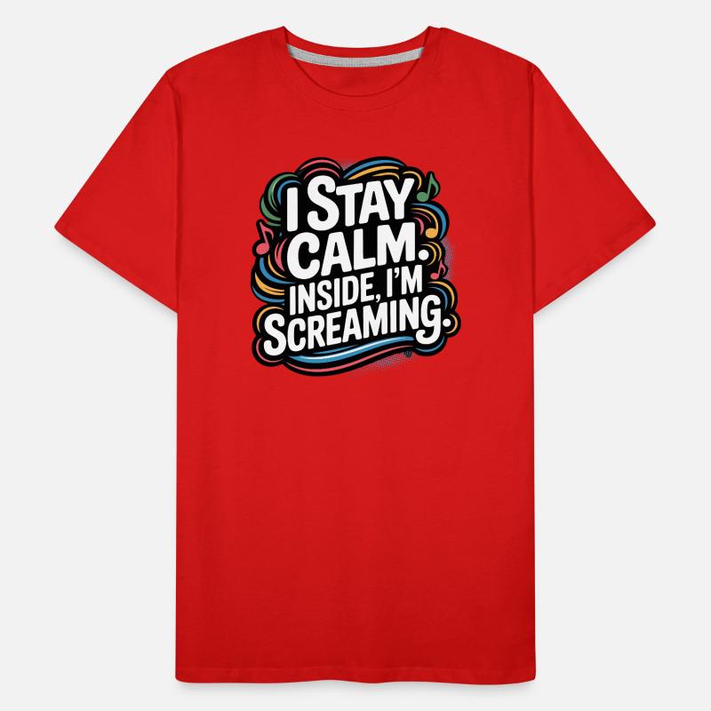 I'm calm – inside I'm screaming Men's Premium Organic T-Shirt