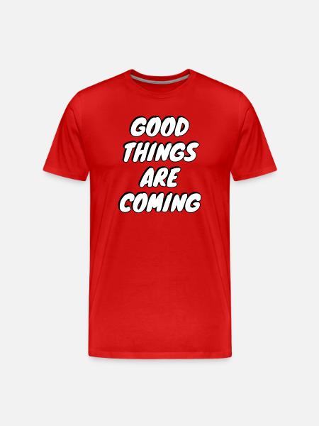 Gute Dinge kommen - Männer Premium Bio T-Shirt - Rot