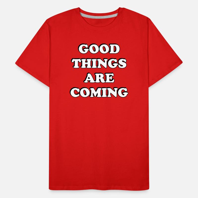 Good Things Are Coming Men's Premium Organic T-Shirt