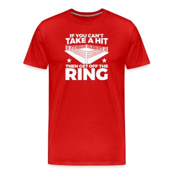 If You Can't Take Hit Then Get Off Ring - Männer Premium Bio T-Shirt - Rot - Vorne - Damien (186cm)