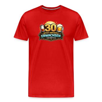 30 Jetzt Offiziell Erwachsen - Männer Premium Bio T-Shirt - Rot - Vorne - Damien (186cm)