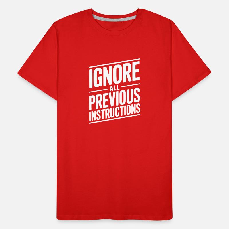Ignore All Previous Instructions Men's Premium Organic T-Shirt