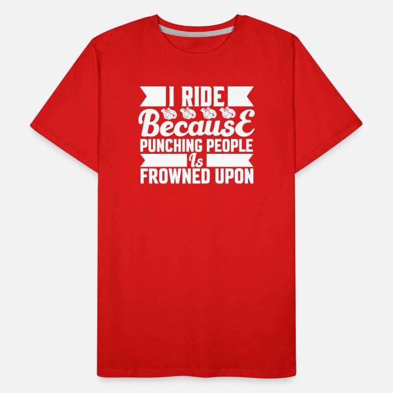 Ride because punching is not allowed Men's Premium Organic T-Shirt