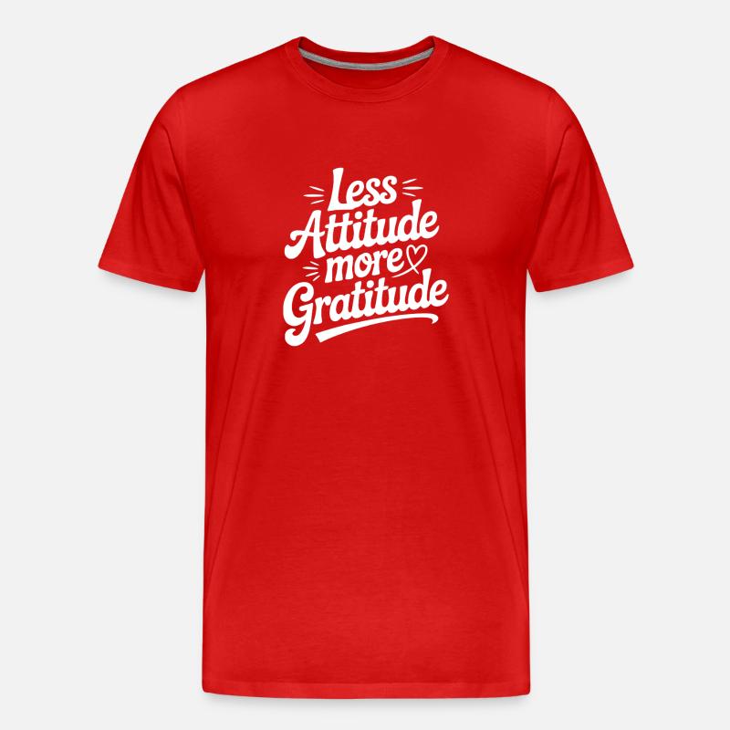 Moins d’attitude, plus de gratitude - T-shirt bio Premium Homme - rouge