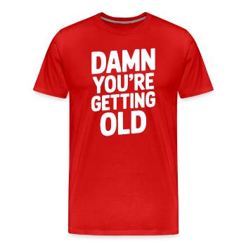 Mince, tu vieillis - T-shirt bio Premium Homme - rouge - Devant - Damien (186cm)