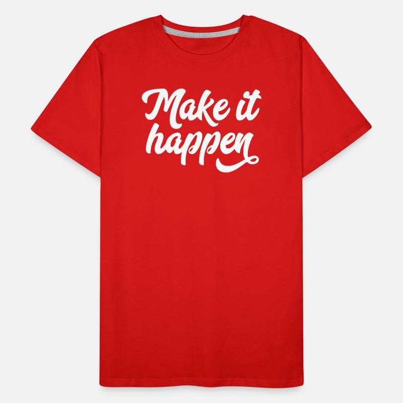 Make It Happen Typografie Männer Premium Bio T-Shirt