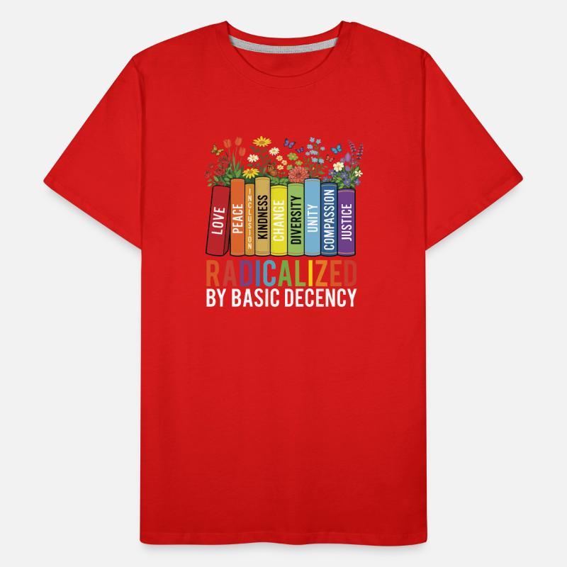 Radicalized Basic Decency Kindness Equality  Men's Premium Organic T-Shirt