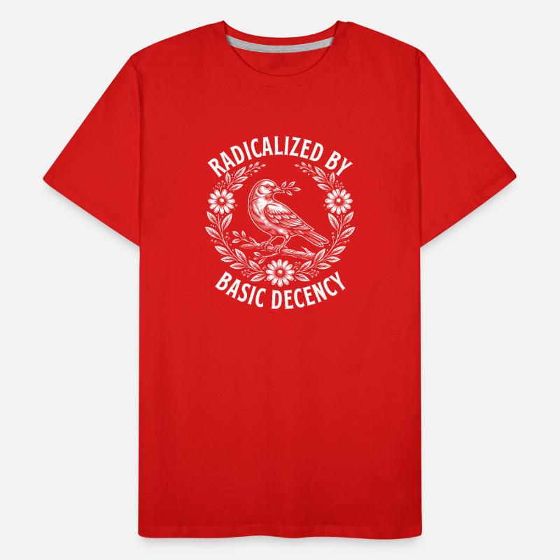Radicalized Basic Decency Activist Equality  Men's Premium Organic T-Shirt