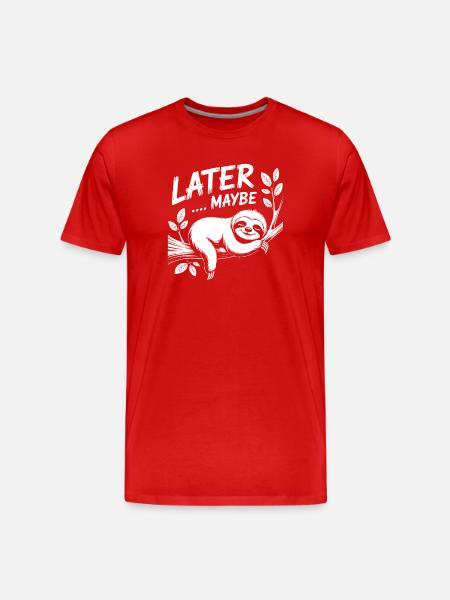 LATER MAYBE Sloth - Men's Premium Organic T-Shirt - red