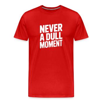 Jamais un moment d’ennui - T-shirt bio Premium Homme - rouge - Devant - Damien (186cm)