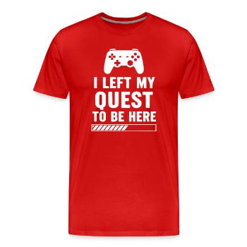 Ich habe meine Suche hinter mir gelassen, um hier zu sein – lustiger Videospieler-Humor - Männer Premium Bio T-Shirt - Rot - Vorne - Damien (186cm)