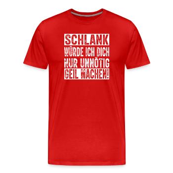 Schlank Würde Ich Dich Nur Unnötig Witziger Spruch - Männer Premium Bio T-Shirt - Rot - Vorne - Damien (186cm)