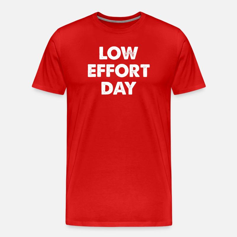 Low Effort Day - Männer Premium Bio T-Shirt - Rot
