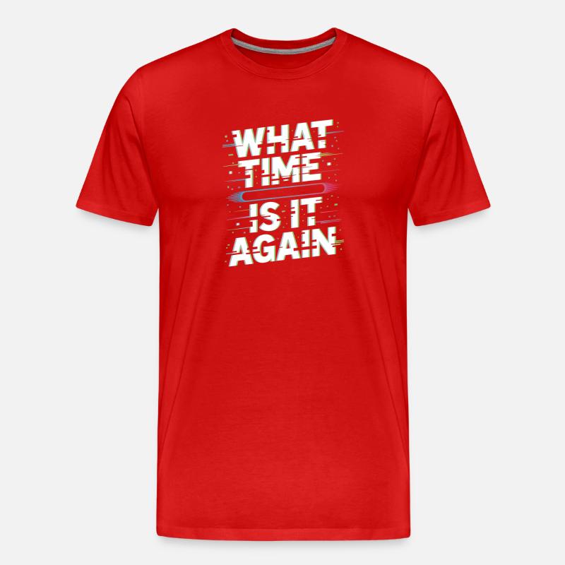 What Time Is It Again Zeitblindheit - Männer Premium Bio T-Shirt - Rot