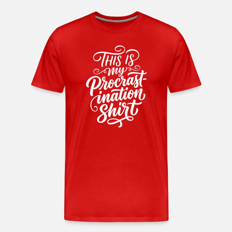 Procrastination Shirt Lustiger Spruch - Männer Premium Bio T-Shirt - Rot