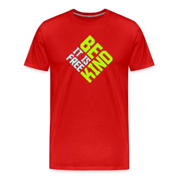 Sois gentil, c’est une déclaration de gentillesse gratuite qui dit - T-shirt bio Premium Homme - rouge - Devant - Damien (186cm)