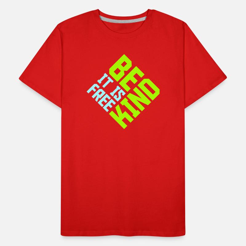 Be Kind It's Free Kindness Statement Saying Men's Premium Organic T-Shirt