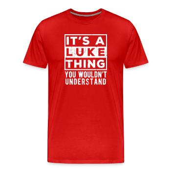 Es ist eine Sache von Luke, die du nicht verstehen würdest - Männer Premium Bio T-Shirt - Rot - Vorne - Damien (186cm)