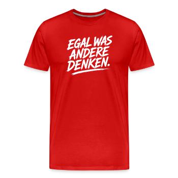 Egal was andere denken - Mutige Botschaft - Männer Premium Bio T-Shirt - Rot - Vorne - Damien (186cm)