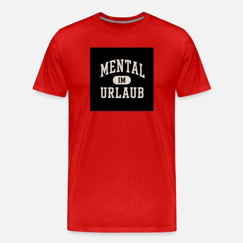 Mental IM urlaub - Männer Premium Bio T-Shirt - Rot