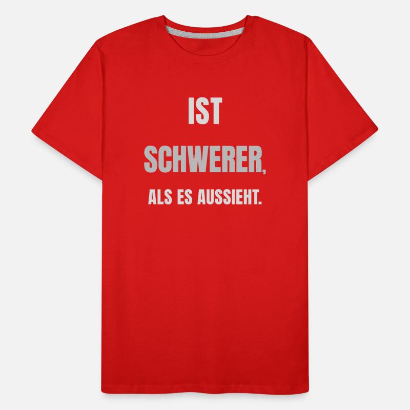 IST SCHWERER, ALS ES AUSSIEHT. – Helles Design Männer Premium Bio T-Shirt