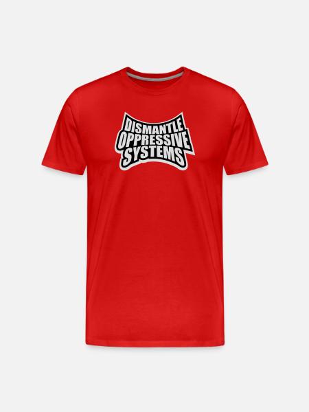 Dismantle Oppressive Systems Activism Statement - Men's Premium Organic T-Shirt - red