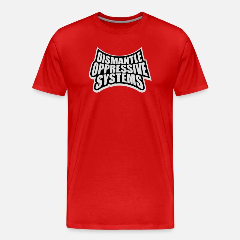 Dismantle Oppressive Systems Activism Statement - Men's Premium Organic T-Shirt - red