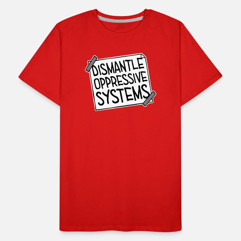 Déclaration d’activisme pour démanteler les systèmes oppressifs T-shirt bio Premium Homme