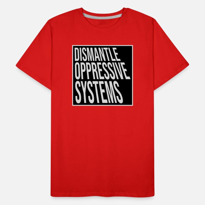 Déclaration d’activisme pour démanteler les systèmes oppressifs T-shirt bio Premium Homme