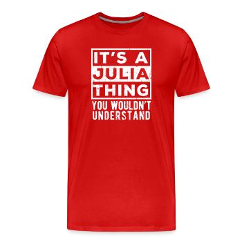 C’est une chose de Julia que tu ne comprendrais pas - T-shirt bio Premium Homme - rouge - Devant - Damien (186cm)