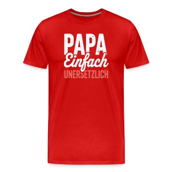 Vater Ist wWrklich Unersetzlich Vatertagskleidun - Männer Premium Bio T-Shirt - Rot - Vorne - Damien (186cm)