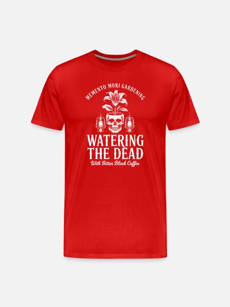 Watering the Dead: Bitter Coffee Goth - Men's Premium Organic T-Shirt - red