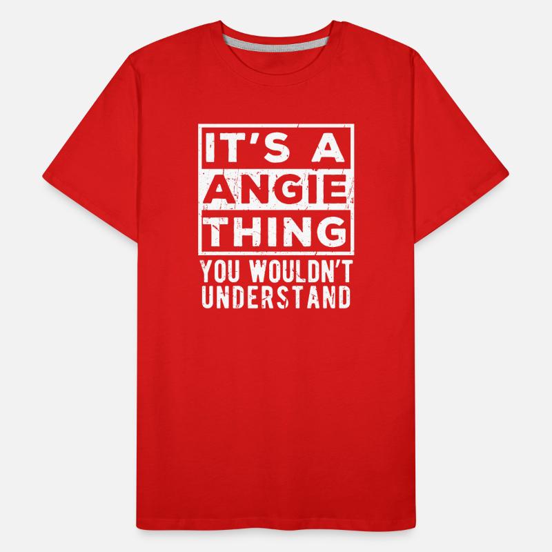 C’est une chose d’Angie que tu ne comprendrais pas T-shirt bio Premium Homme