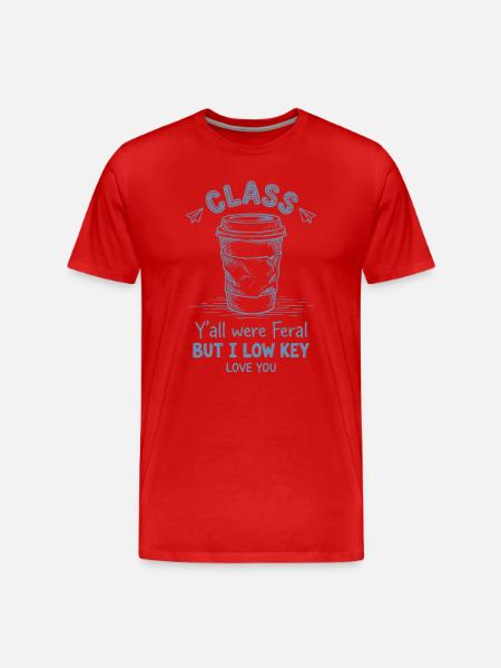 Teacher Appreciation School Y'all Were Feral - Men's Premium Organic T-Shirt - red