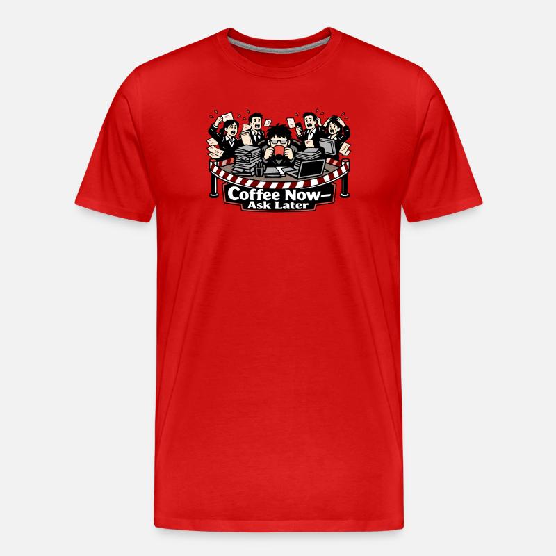 Kaffee Jetzt – Fragen Später - Männer Premium Bio T-Shirt - Rot