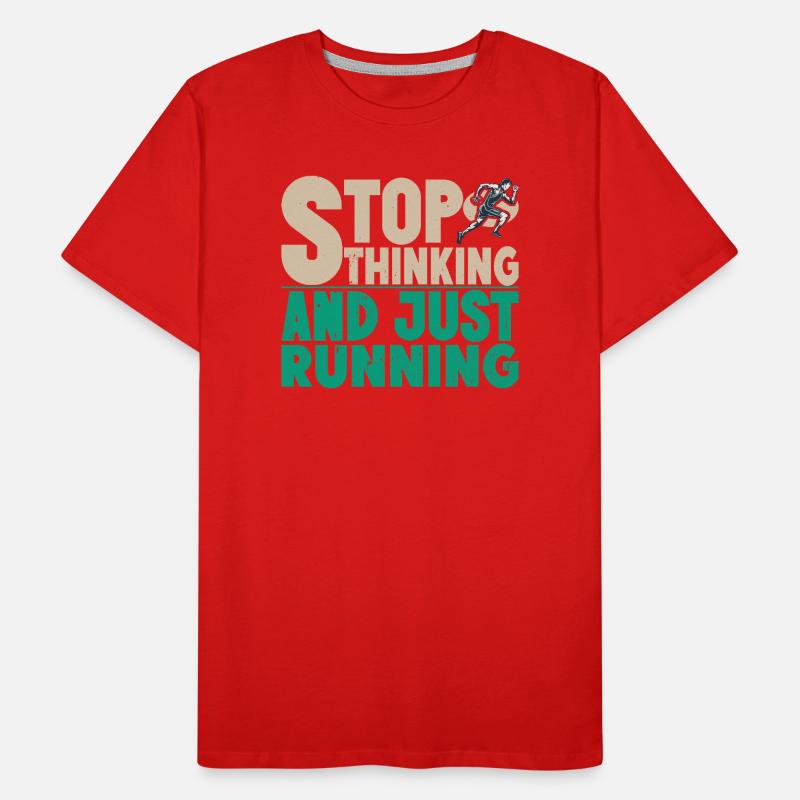 Running Stop Thinking & Just Marathon Runner Gift Men's Premium Organic T-Shirt