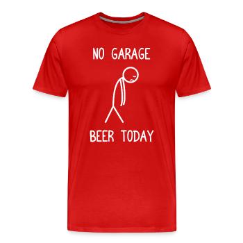 No garage beer today Car lover car guy mechanic - Männer Premium Bio T-Shirt - Rot - Vorne - Damien (186cm)