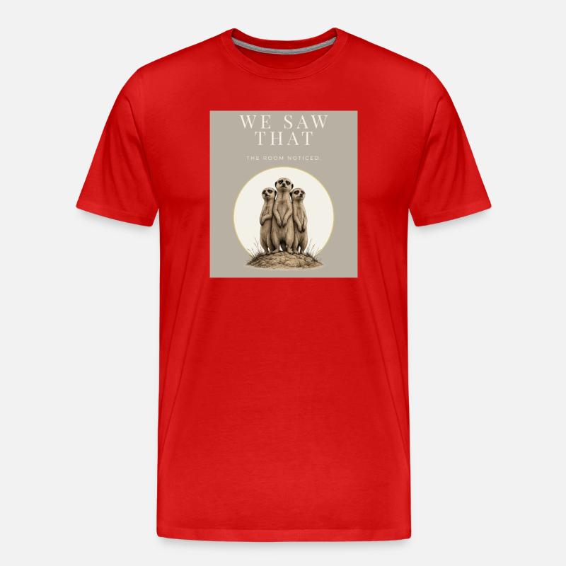 We Saw That Funny Meerkat - Männer Premium Bio T-Shirt - Rot