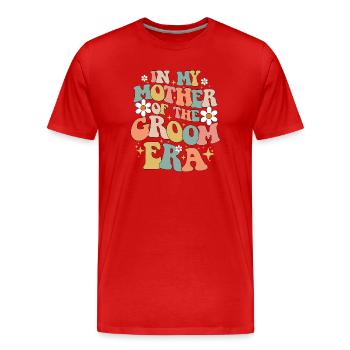 In My Mother Of The Groom Era - Men's Premium Organic T-Shirt - red - Front - Damien (186cm)