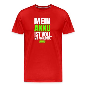 Mein Akku Ist Voll Mit Problemen - Männer Premium Bio T-Shirt - Rot - Vorne - Damien (186cm)