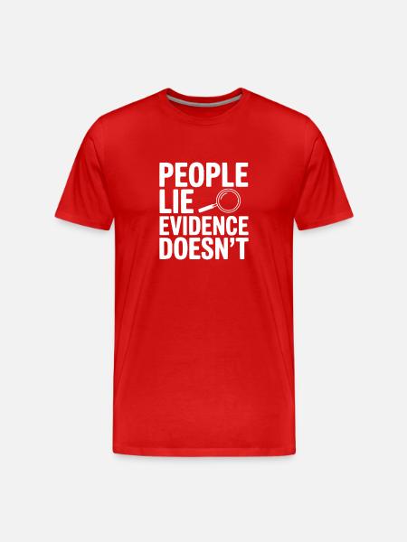 People Lie Evidence Doesn't - Men's Premium Organic T-Shirt - red