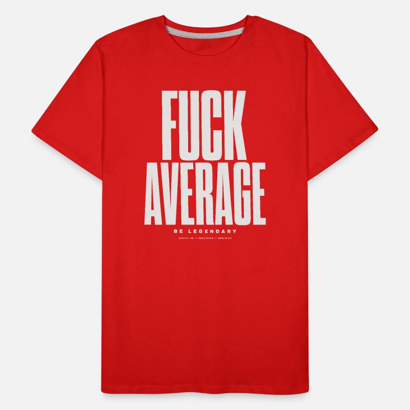 Be Bold Not Average Men's Premium Organic T-Shirt