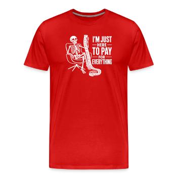 Je suis juste là pour payer tout ce qui touche à l’argent - T-shirt bio Premium Homme - rouge - Devant - Damien (186cm)