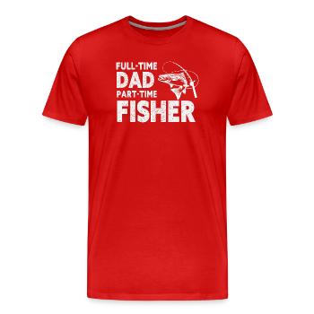 Vollzeit-Vater Teilzeit-Fisher – Papa-Geschenk - Männer Premium Bio T-Shirt - Rot - Vorne - Damien (186cm)