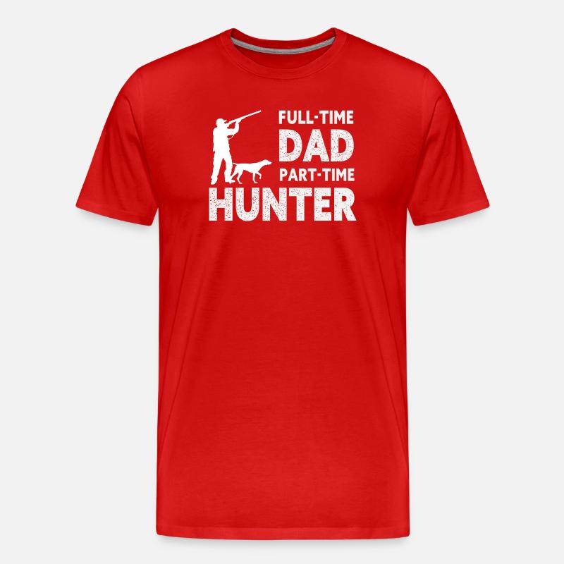 Full-Time Dad Part-Time Hunter – Dad Gift - T-shirt bio Premium Homme - rouge