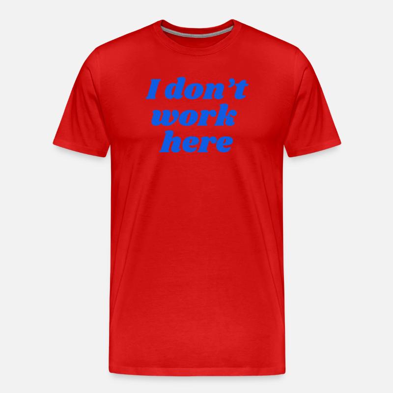 I don't work here - Männer Premium Bio T-Shirt - Rot